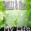 9milli & Flaco - My Life - Single